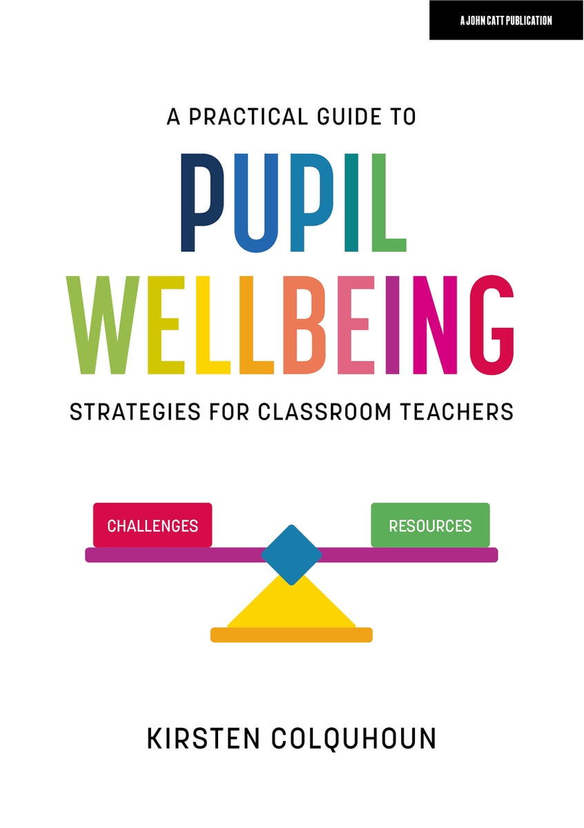 classroom　Bookshop　–　Guide　John　Catt　UK　for　Strategies　to　Wellbeing:　Pupil　teacher　A　Practical