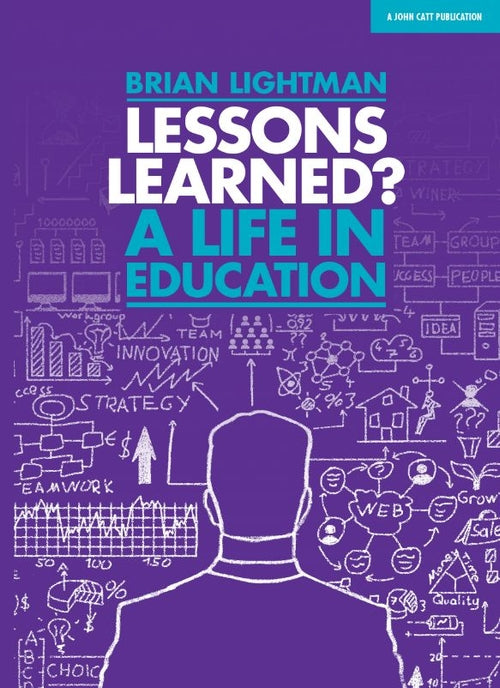 Lessons Learned: A life in education