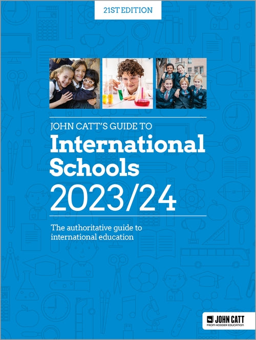 John Catt's Guide to International Schools 2023/24