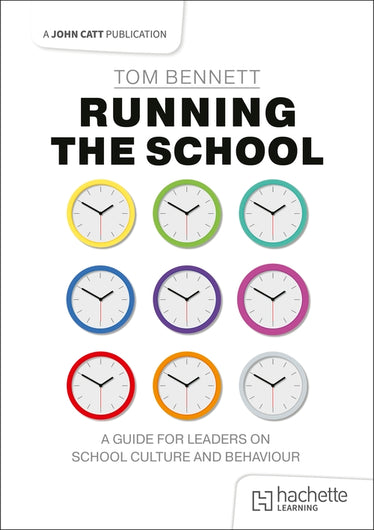 Running the School: A guide for leaders on school culture and behaviour