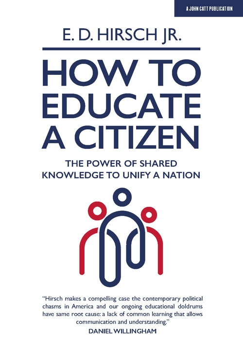 How To Educate A Citizen: The Power of Shared Knowledge to Unify a Nation