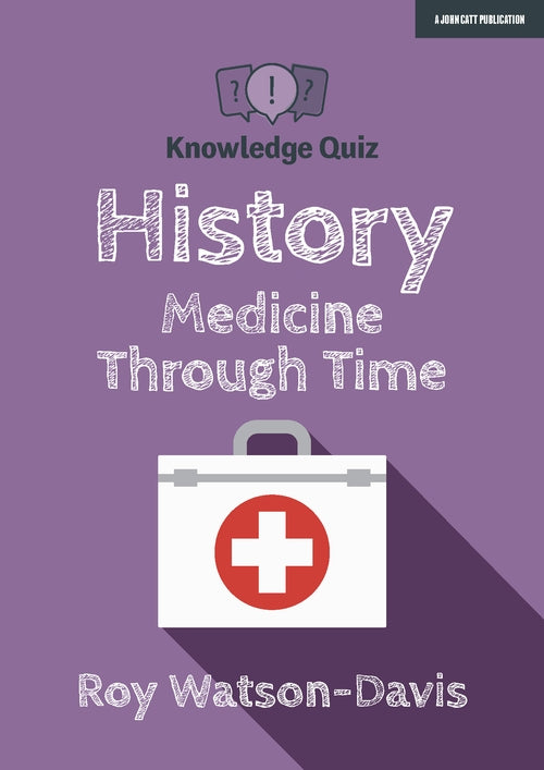 Knowledge Quiz: History: Medicine Through Time