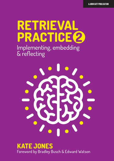 Retrieval Practice 2: Implementing, embedding & reflecting
