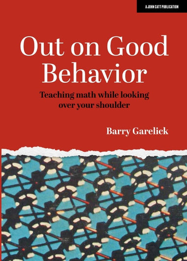Out on Good Behavior: Teaching math while looking over your shoulder