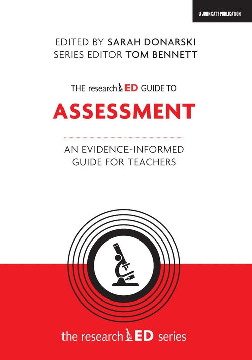 The researchED Guide to Assessment: An evidence-informed guide for teachers