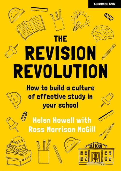 The Revision Revolution: How to build a culture of effective study in your school