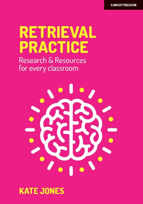 Retrieval Practice: Resources and research for every classroom