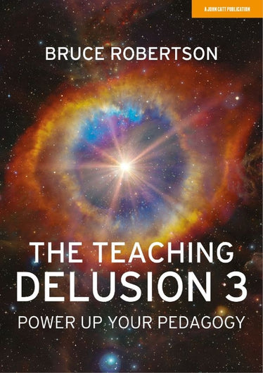 The Teaching Delusion 3: Power Up Your Pedagogy