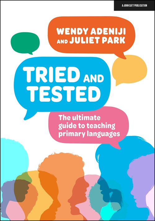 Tried and Tested: The ultimate guide to teaching primary languages