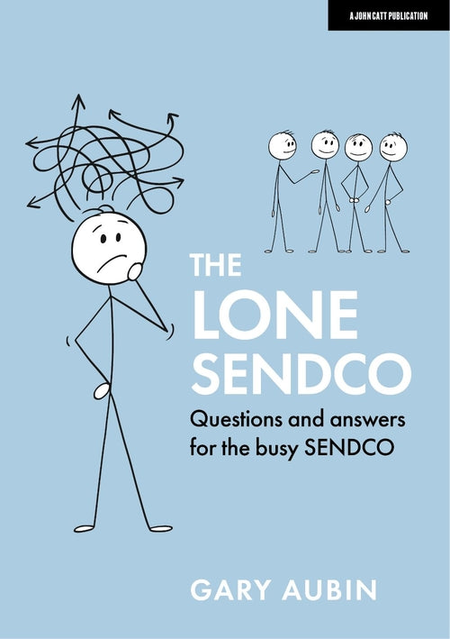 The Lone SENDCO: Questions and answers for the busy SENDCO