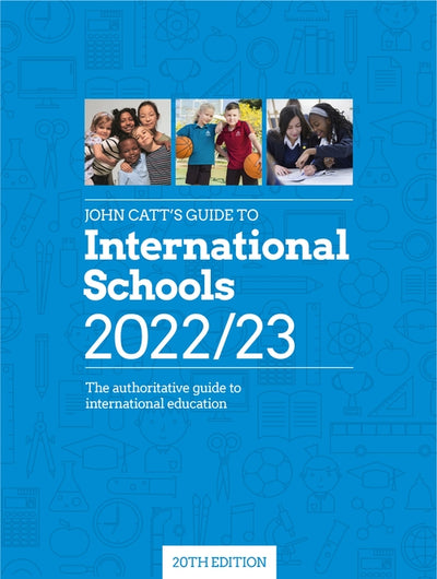 John Catt's Guide to International Schools 2022/23