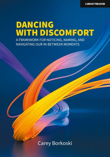 Dancing with Discomfort: A framework for noticing, naming, and navigating our in-between moments