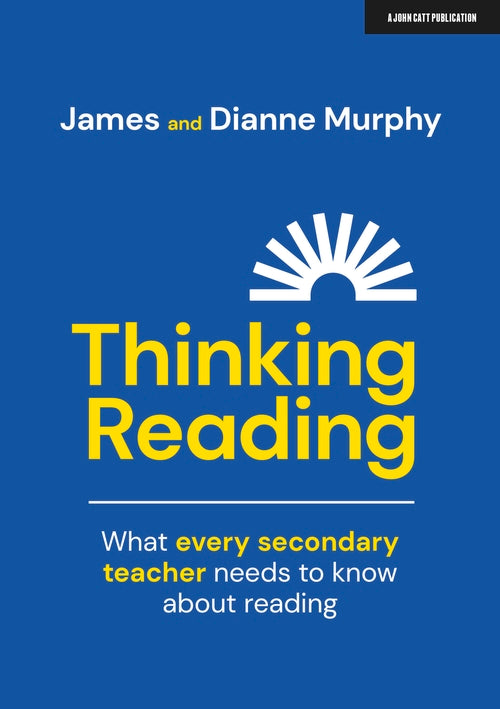 Thinking Reading: What every secondary teacher needs to know about reading