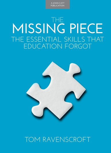 The Missing Piece: The Essential Skills that Education Forgot